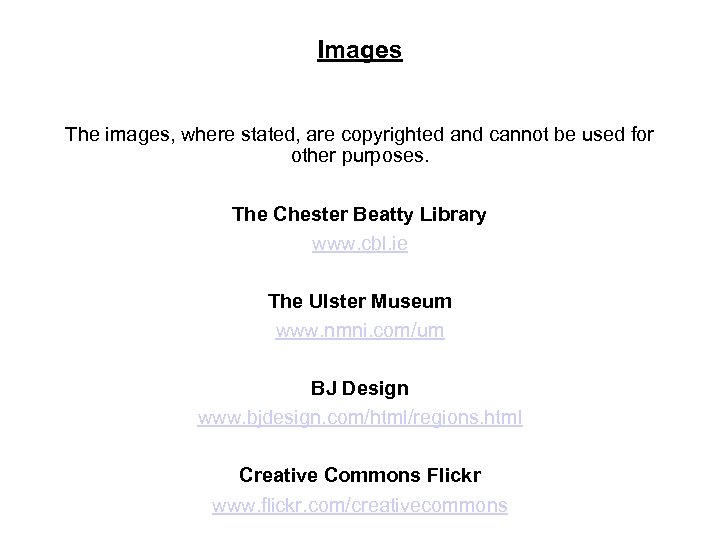 Images The images, where stated, are copyrighted and cannot be used for other purposes.