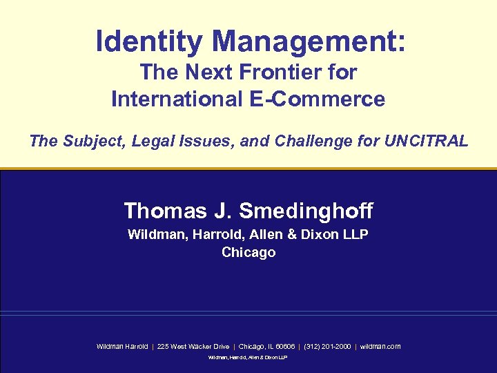 Identity Management: The Next Frontier for International E-Commerce The Subject, Legal Issues, and Challenge