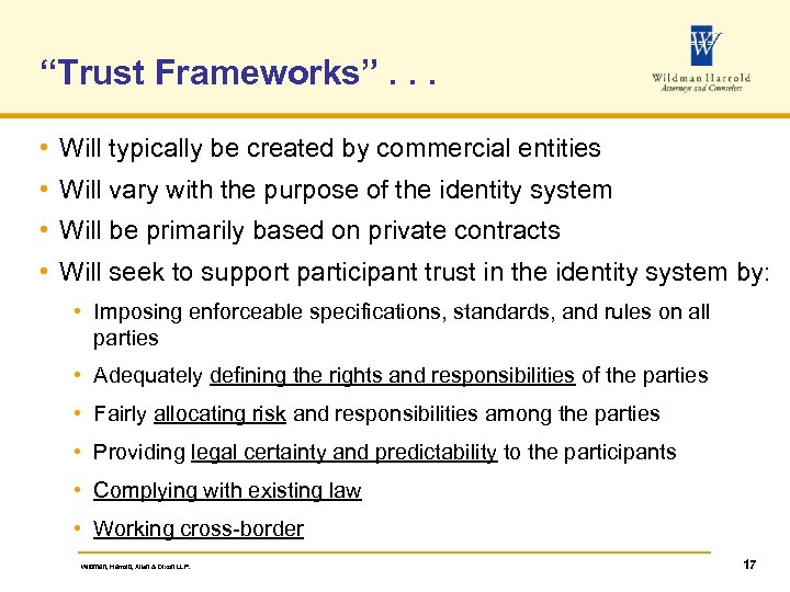 “Trust Frameworks”. . . • Will typically be created by commercial entities • Will