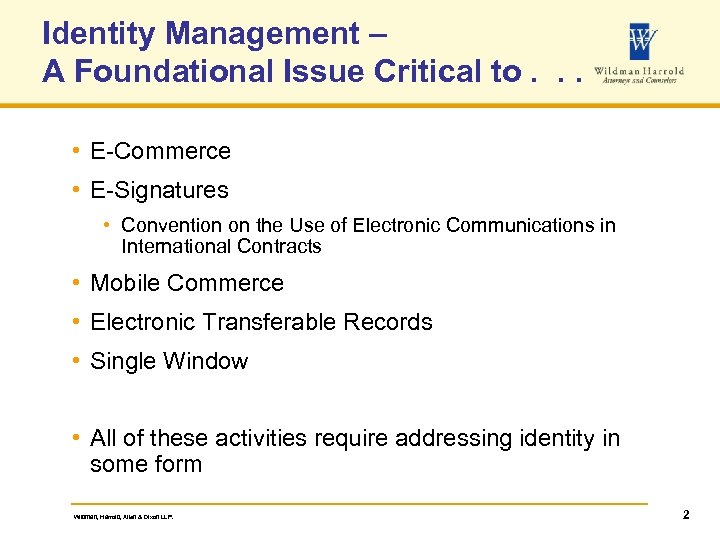 Identity Management – A Foundational Issue Critical to. . . • E-Commerce • E-Signatures