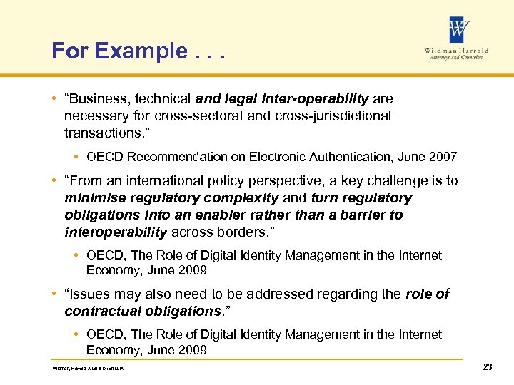 For Example. . . • “Business, technical and legal inter-operability are necessary for cross-sectoral