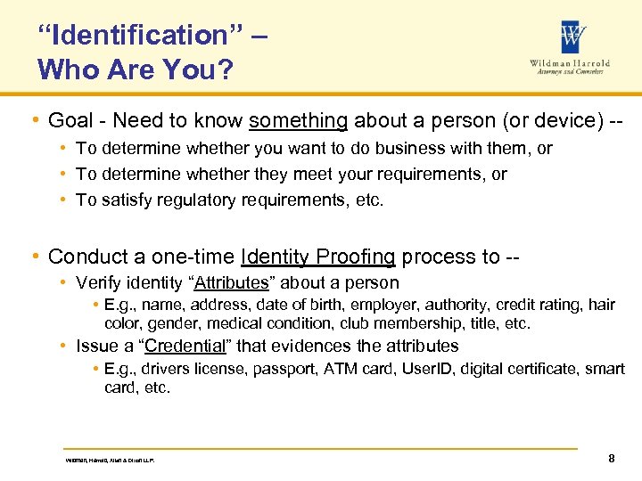 “Identification” – Who Are You? • Goal - Need to know something about a