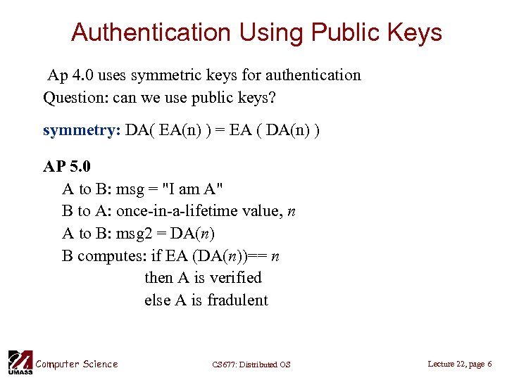 Authentication Using Public Keys Ap 4. 0 uses symmetric keys for authentication Question: can