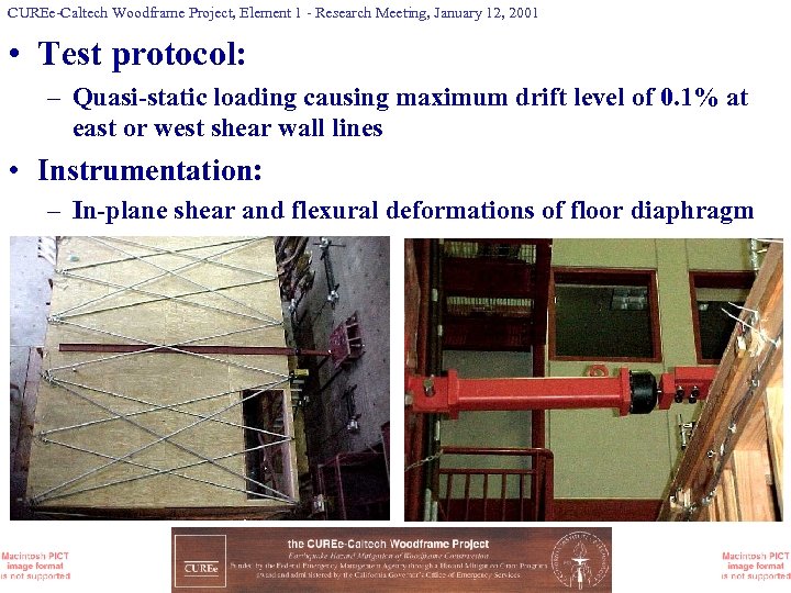 CUREe-Caltech Woodframe Project, Element 1 - Research Meeting, January 12, 2001 • Test protocol: