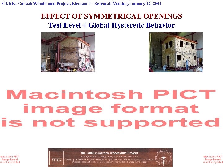 CUREe-Caltech Woodframe Project, Element 1 - Research Meeting, January 12, 2001 EFFECT OF SYMMETRICAL