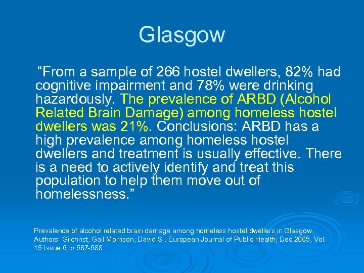 Glasgow “From a sample of 266 hostel dwellers, 82% had cognitive impairment and 78%