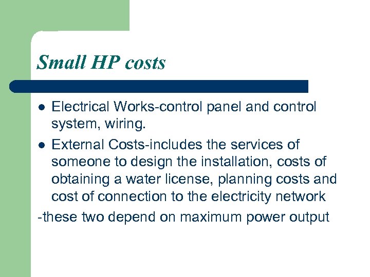 Small HP costs Electrical Works-control panel and control system, wiring. l External Costs-includes the