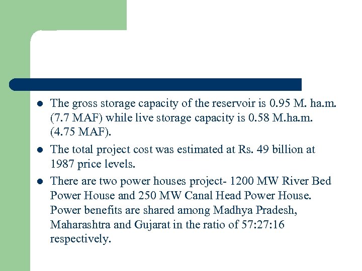 l l l The gross storage capacity of the reservoir is 0. 95 M.