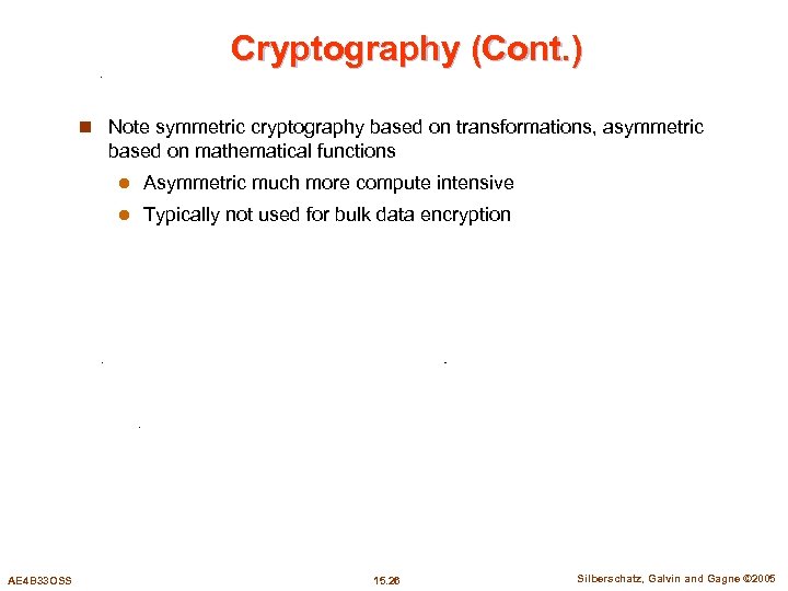 Cryptography (Cont. ) n Note symmetric cryptography based on transformations, asymmetric based on mathematical