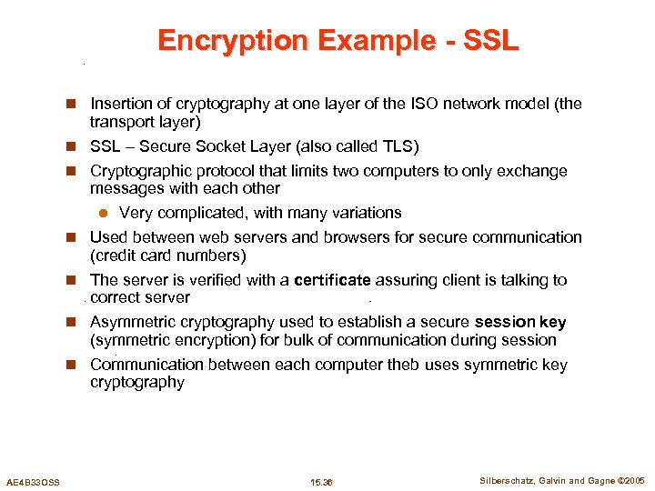 Encryption Example - SSL n Insertion of cryptography at one layer of the ISO