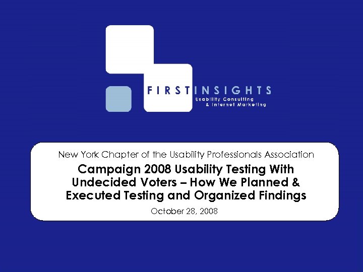 New York Chapter of the Usability Professionals Association Campaign 2008 Usability Testing With Undecided