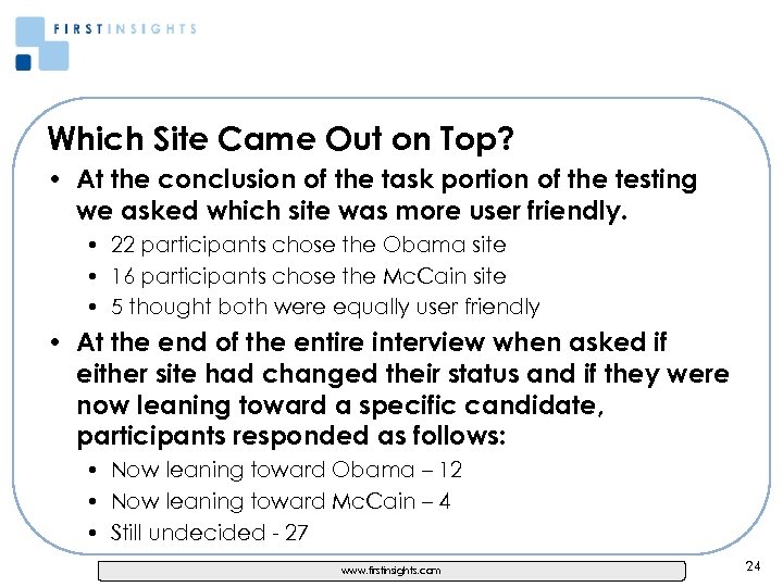 Which Site Came Out on Top? • At the conclusion of the task portion