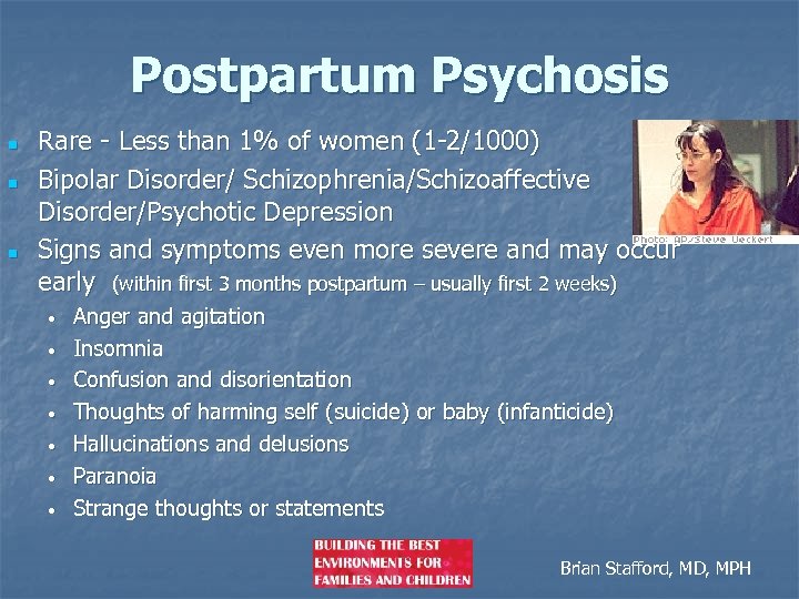 Postpartum Psychosis n n n Rare - Less than 1% of women (1 -2/1000)