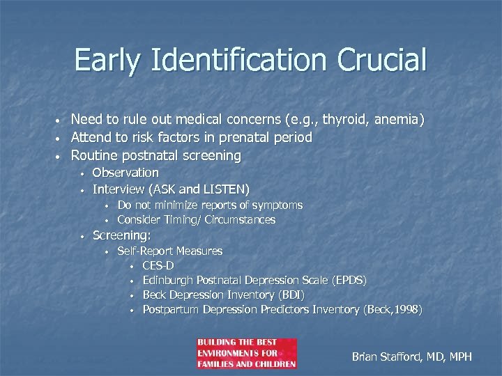 Early Identification Crucial • • • Need to rule out medical concerns (e. g.