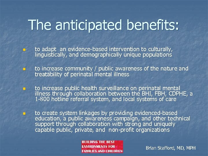 The anticipated benefits: n to adapt an evidence-based intervention to culturally, linguistically, and demographically