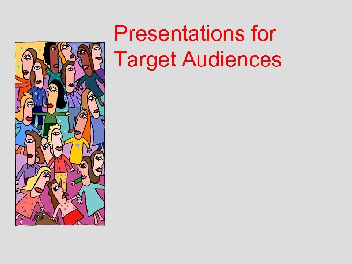 Presentations for Target Audiences 