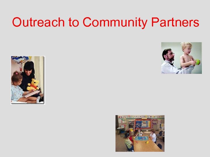 Outreach to Community Partners 