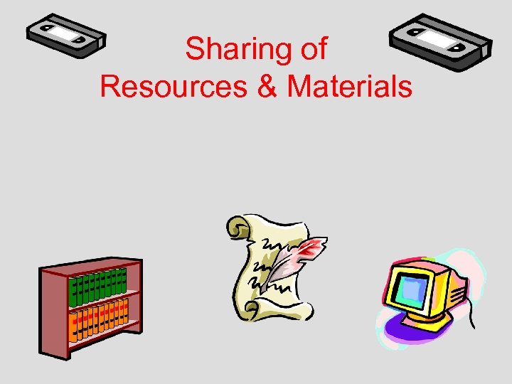 Sharing of Resources & Materials 