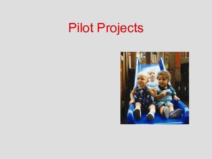 Pilot Projects 