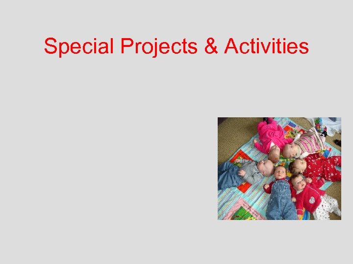 Special Projects & Activities 