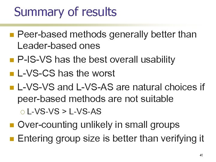 Summary of results Peer-based methods generally better than Leader-based ones P-IS-VS has the best