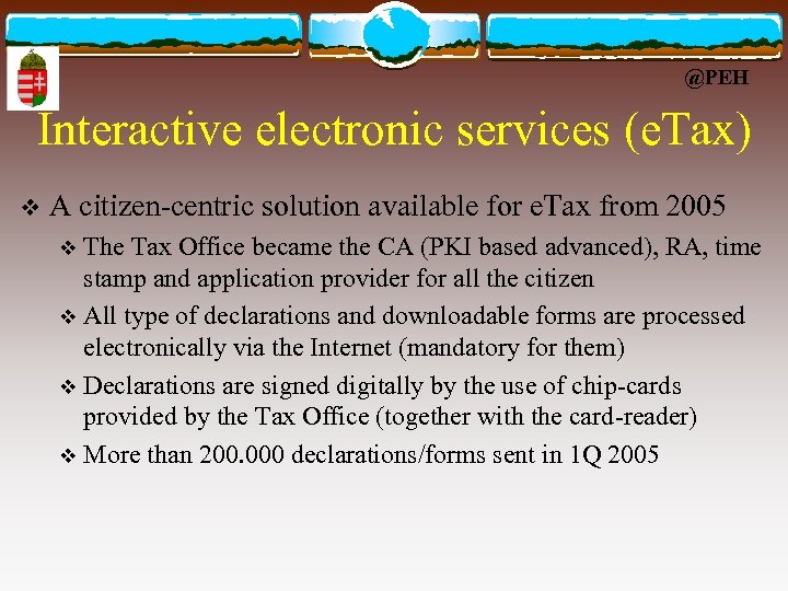 @PEH Interactive electronic services (e. Tax) v A citizen-centric solution available for e. Tax