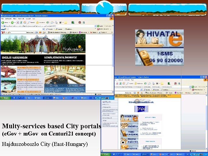  Multy-services based City portals (e. Gov + m. Gov on Centuri 21 concept)