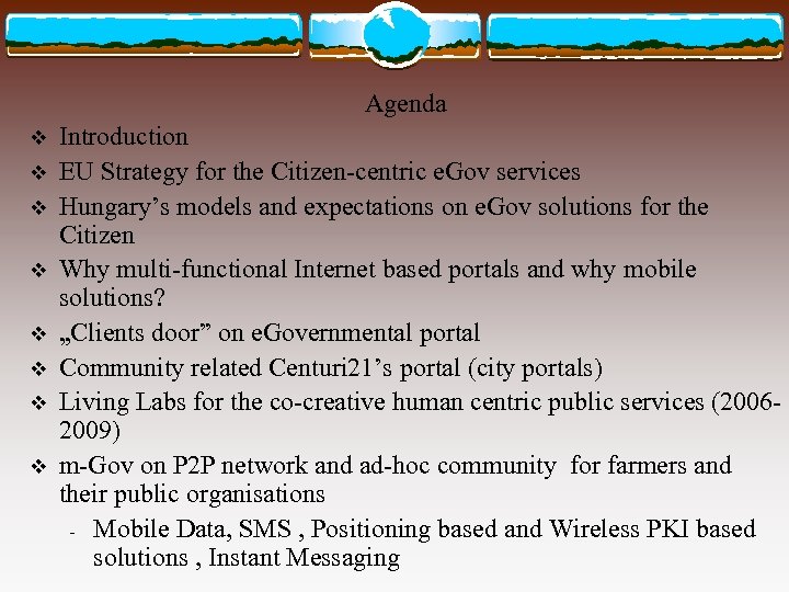 Agenda v v v v Introduction EU Strategy for the Citizen-centric e. Gov services