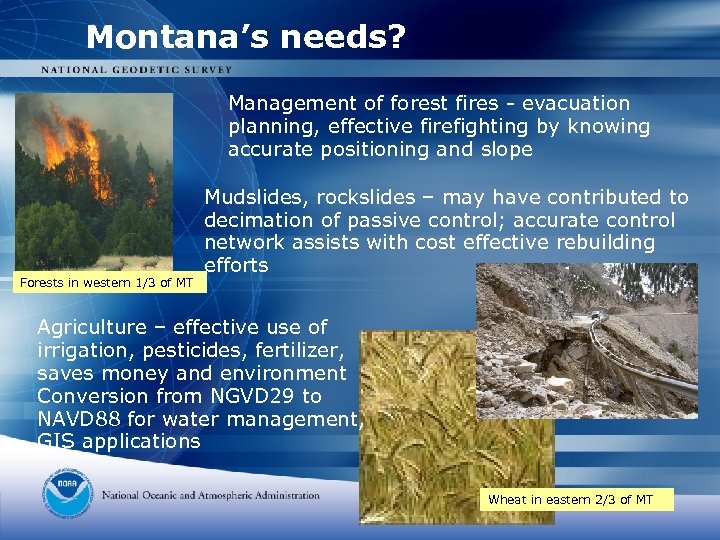 Montana’s needs? Management of forest fires - evacuation planning, effective firefighting by knowing accurate