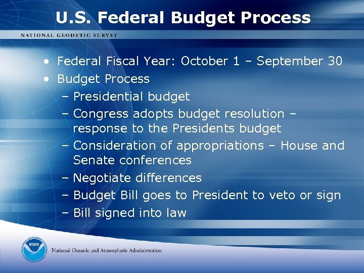 U. S. Federal Budget Process • Federal Fiscal Year: October 1 – September 30