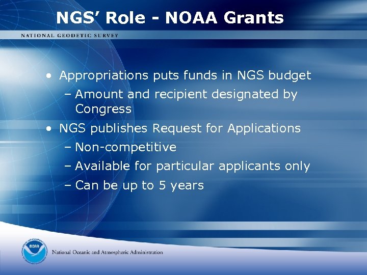 NGS’ Role - NOAA Grants • Appropriations puts funds in NGS budget – Amount