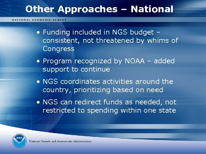 Other Approaches – National • Funding included in NGS budget – consistent, not threatened