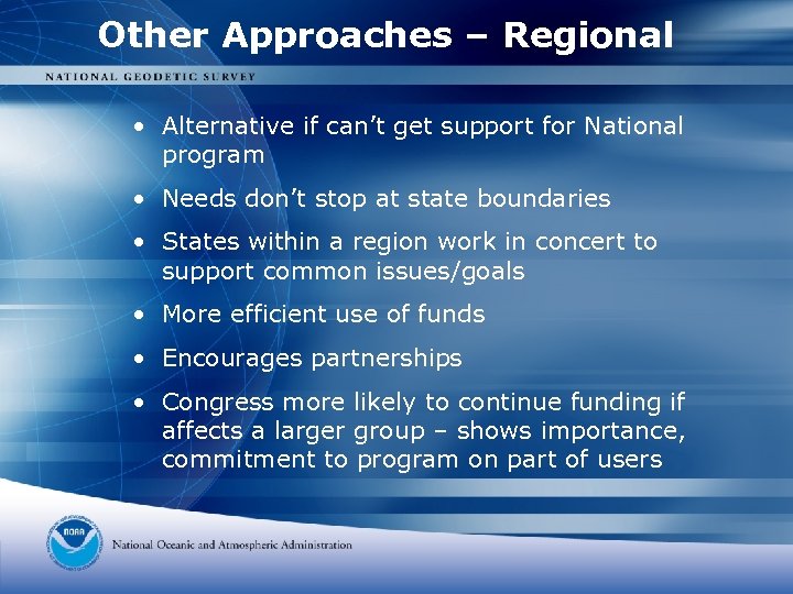 Other Approaches – Regional • Alternative if can’t get support for National program •