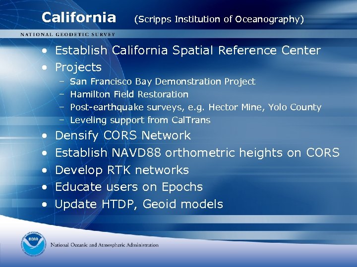 California (Scripps Institution of Oceanography) • Establish California Spatial Reference Center • Projects –