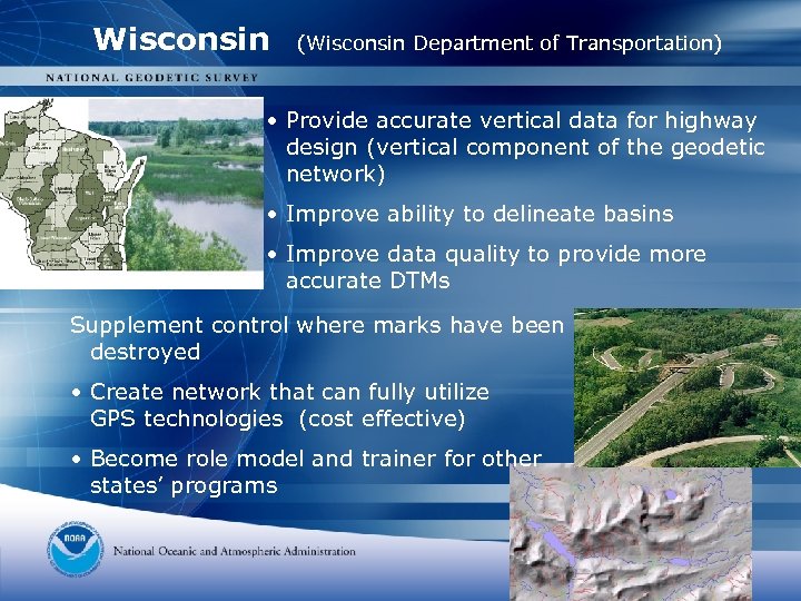 Wisconsin (Wisconsin Department of Transportation) • Provide accurate vertical data for highway design (vertical