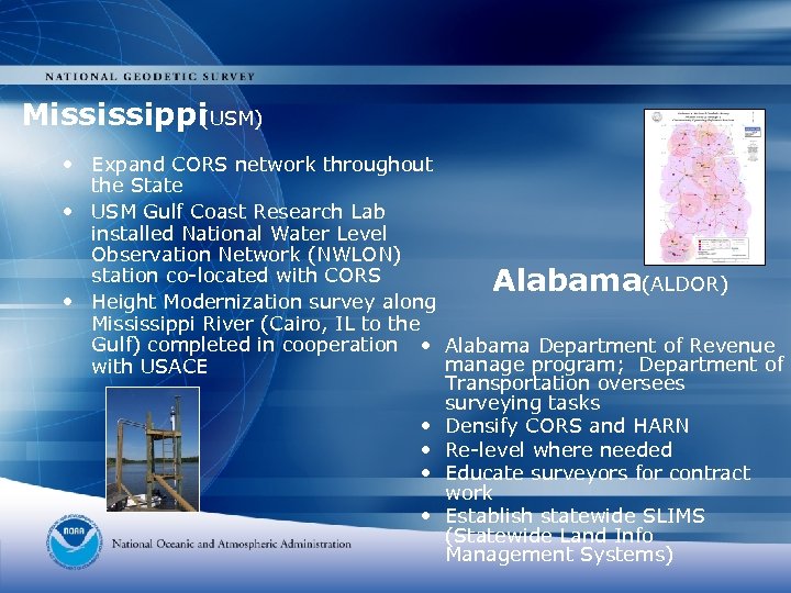 Mississippi (USM) • Expand CORS network throughout the State • USM Gulf Coast Research