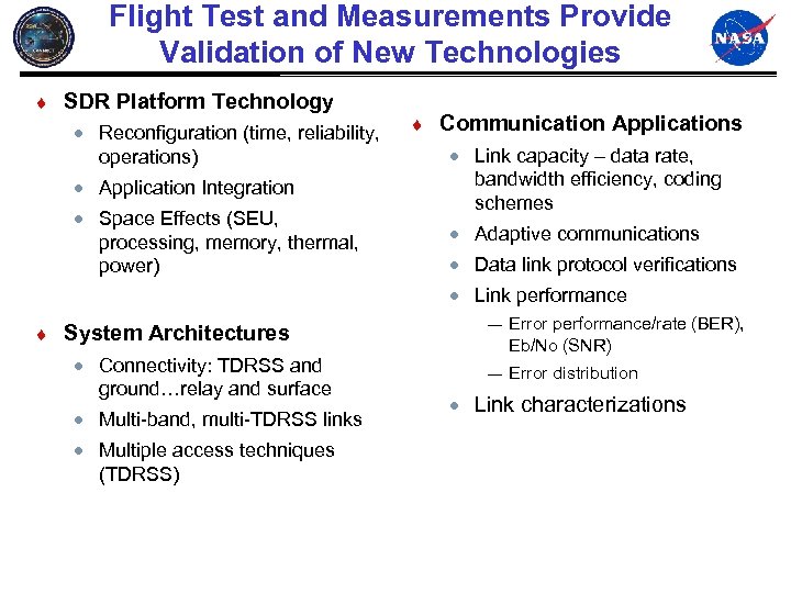 Flight Test and Measurements Provide Validation of New Technologies ¨ SDR Platform Technology ·