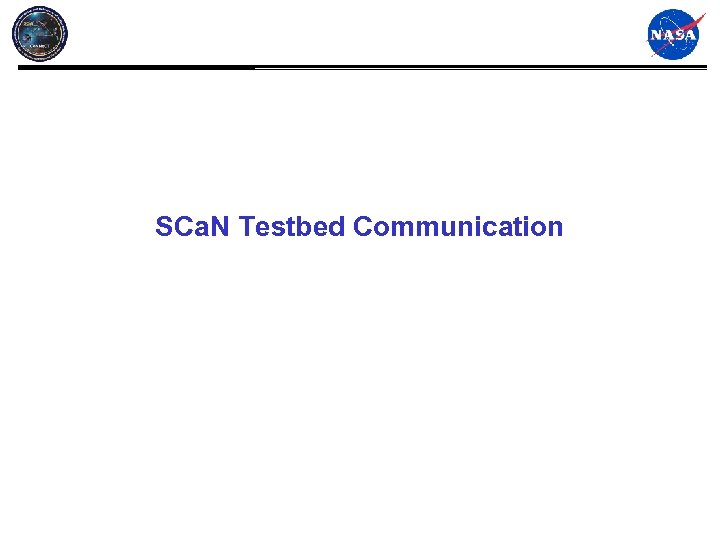 SCa. N Testbed Communication 