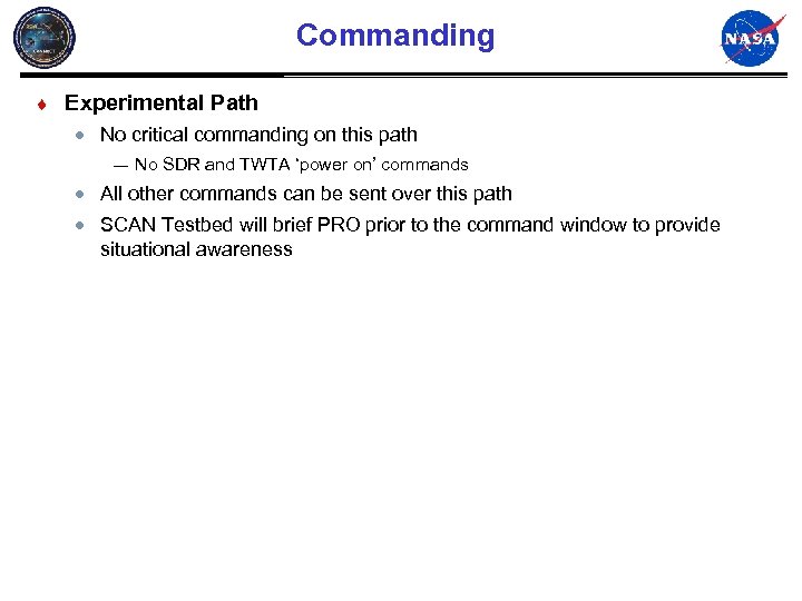 Commanding ¨ Experimental Path · No critical commanding on this path ¾ No SDR