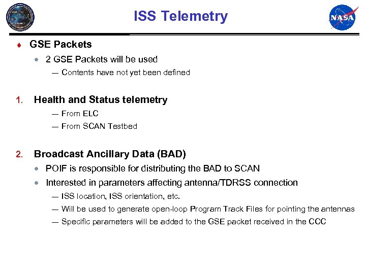 ISS Telemetry ¨ GSE Packets · 2 GSE Packets will be used ¾ 1.