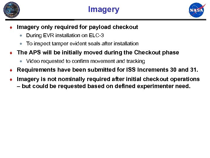 Imagery ¨ Imagery only required for payload checkout · During EVR installation on ELC-3