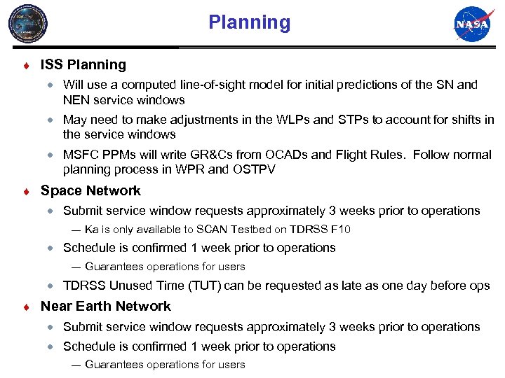 Planning ¨ ISS Planning · Will use a computed line-of-sight model for initial predictions