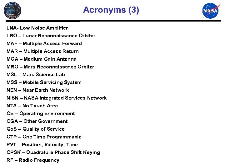 Acronyms (3) LNA- Low Noise Amplifier LRO – Lunar Reconnaissance Orbiter MAF – Multiple