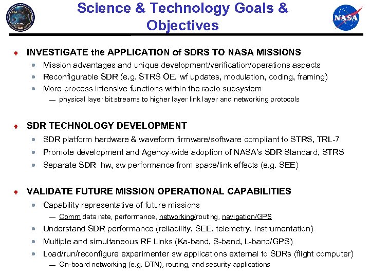 Science & Technology Goals & Objectives ¨ INVESTIGATE the APPLICATION of SDRS TO NASA