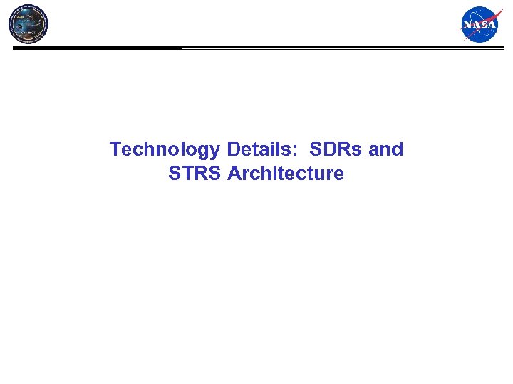 Technology Details: SDRs and STRS Architecture 