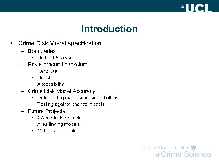 Introduction • Crime Risk Model specification – Boundaries • Units of Analysis – Environmental