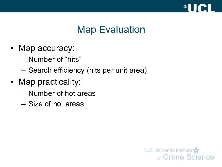 Map Evaluation • Map accuracy: – Number of “hits” – Search efficiency (hits per