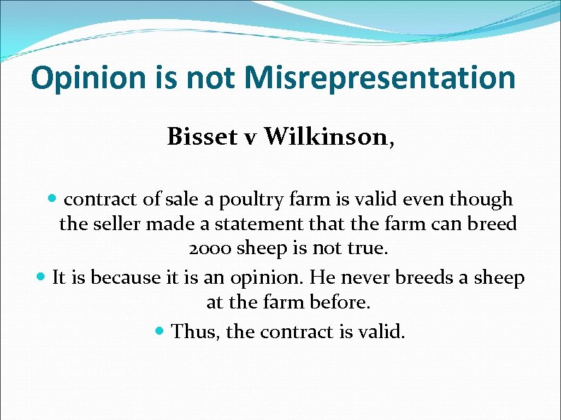 Opinion is not Misrepresentation Bisset v Wilkinson, contract of sale a poultry farm is