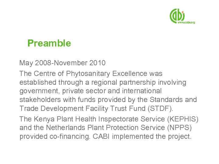 Preamble May 2008 -November 2010 The Centre of Phytosanitary Excellence was established through a