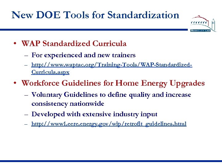 New DOE Tools for Standardization • WAP Standardized Curricula – For experienced and new